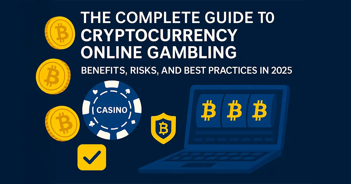 The Complete Guide to Cryptocurrency Online Gambling